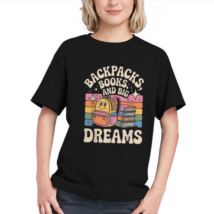 Backpacks Books And Big Dreams Cute Back To School Graphic Youth