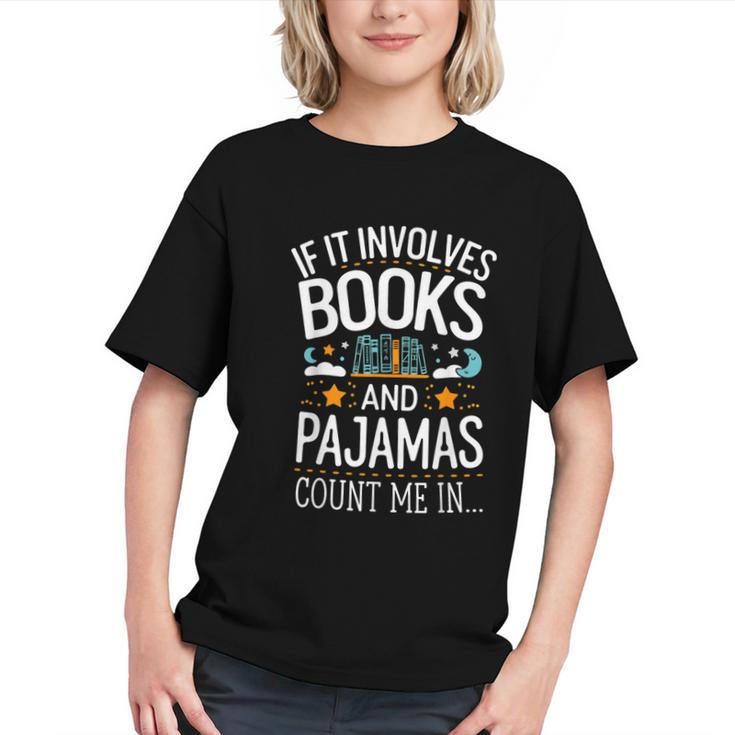 Book Lovers If It Involves Books And Pajamas Count Me In Graphic Youth