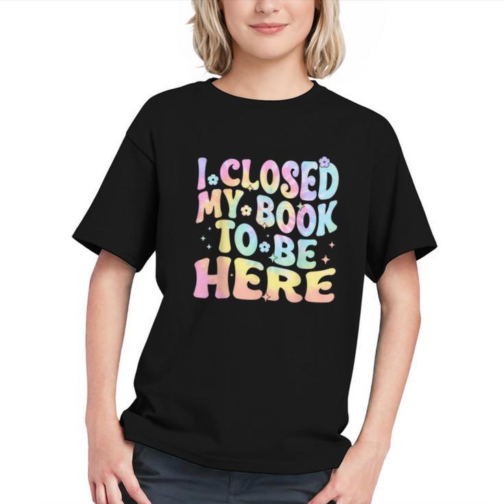 Book Readers I Closed My Book To Be Here Graphic Youth