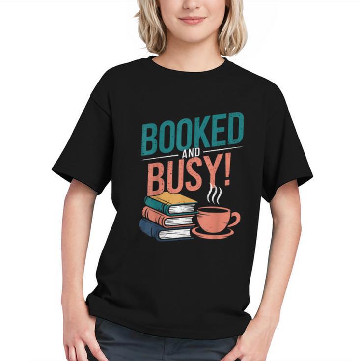 Booked And Busy Cool Coffee Reading Relaxing Books Graphic Youth