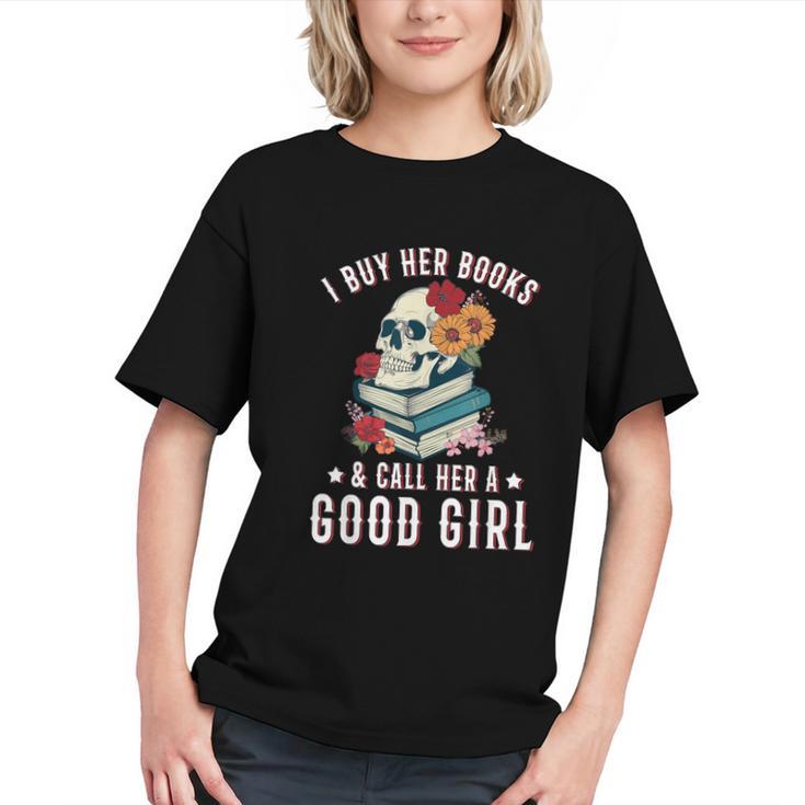 I Buy Her Books Call Her A Good Girl Book Lover Skull Graphic Youth