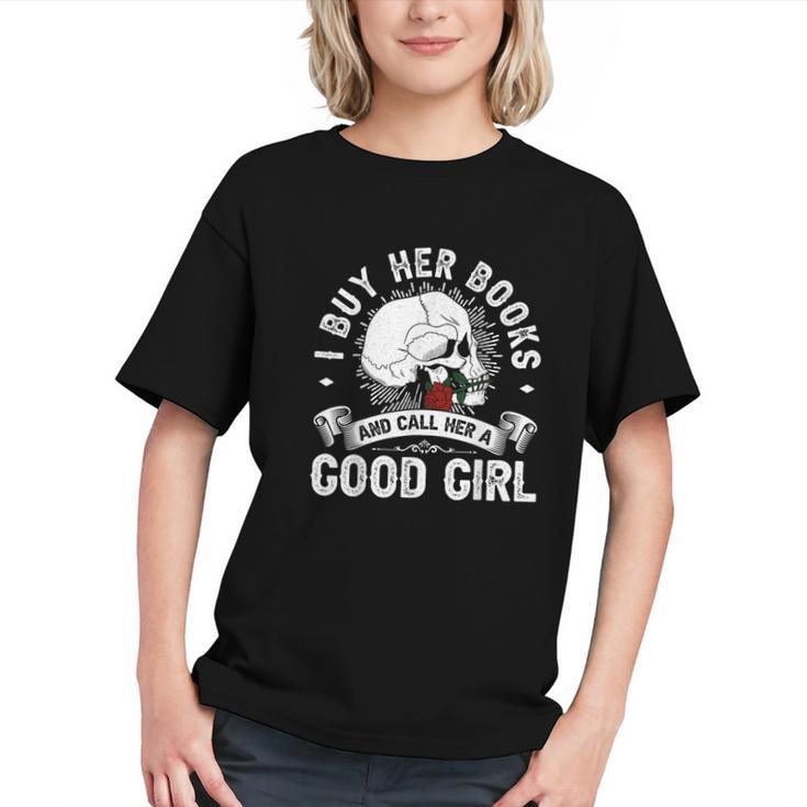 I Buy Her Books And Call Her A Good Girl Reading Book Lover Graphic Youth