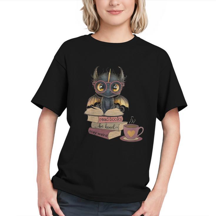 Dragon Read Books Be Kind Stay Weird Book Lover Graphic Youth
