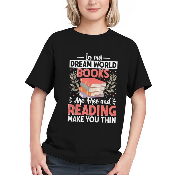 In My Dream World Books Are Free And Reading Make You Graphic Youth