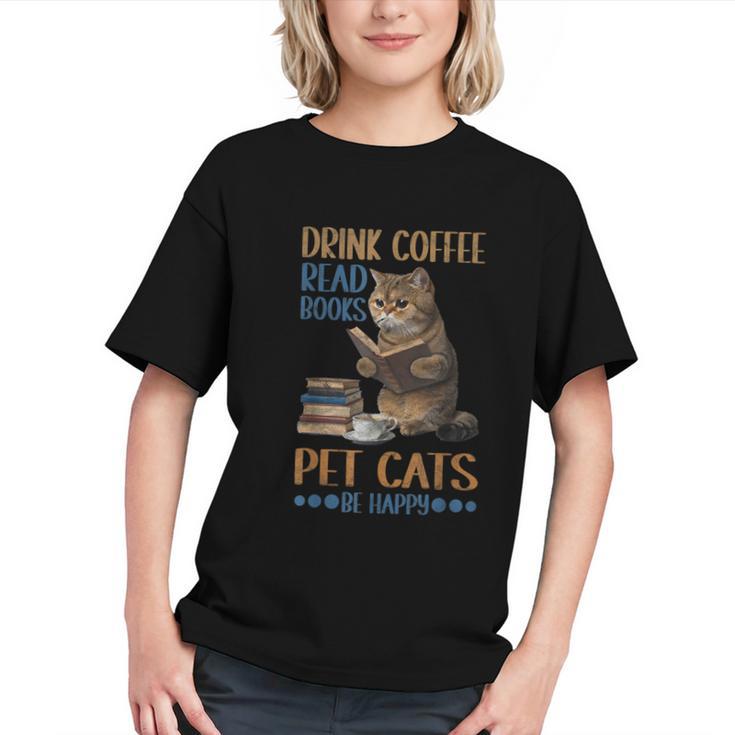 Drink Coffee Read Books Pet Cats Be Happy Bookworm Graphic Youth
