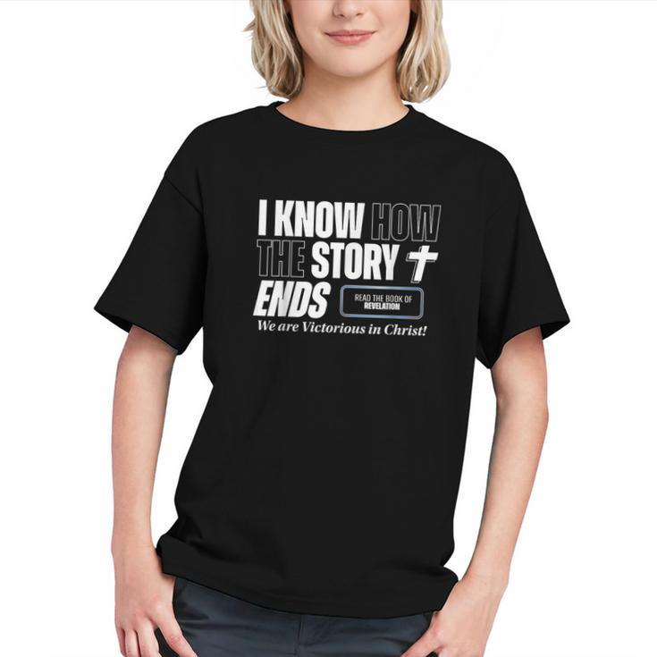 I Know How The Story Ends Book Of Revelation Jesus Is King Graphic Youth