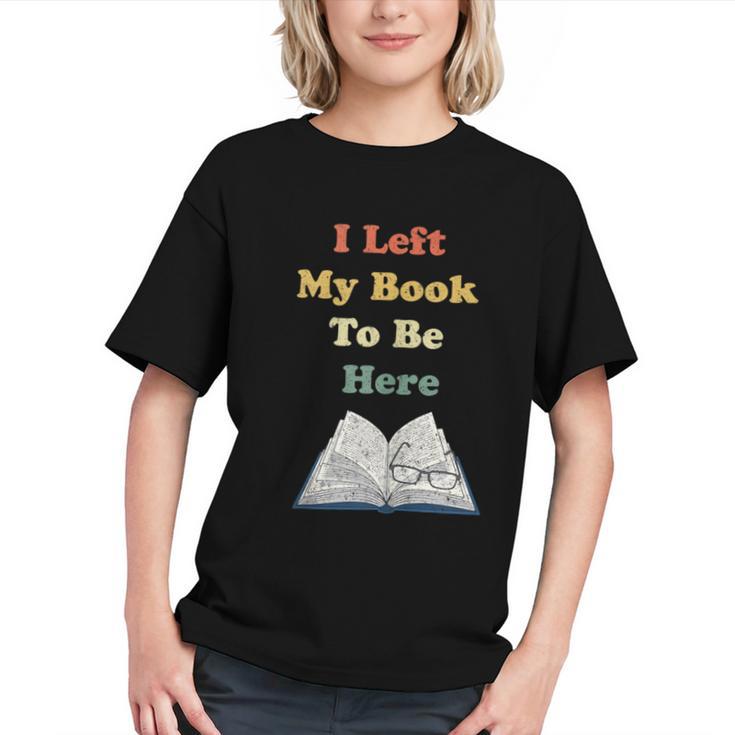 I Left My Book To Be Here Vintage Bookworm Graphic Youth