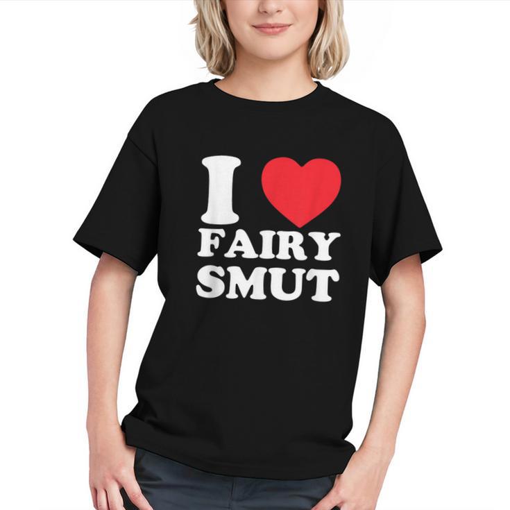 I Love Fairy Smut Book Lover Saying Graphic Youth