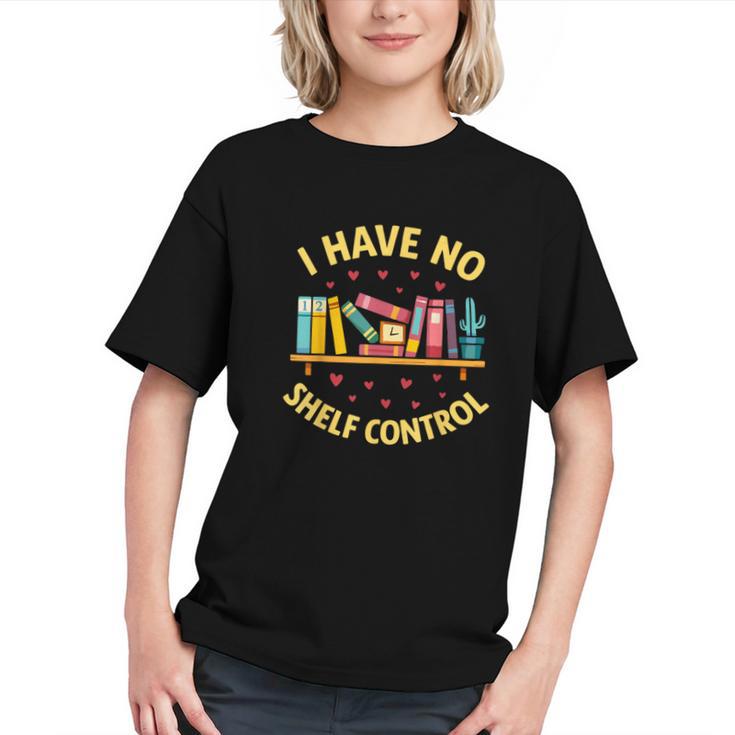 I Have No Shelf Control Librarian Books Reader Library Book Graphic Youth