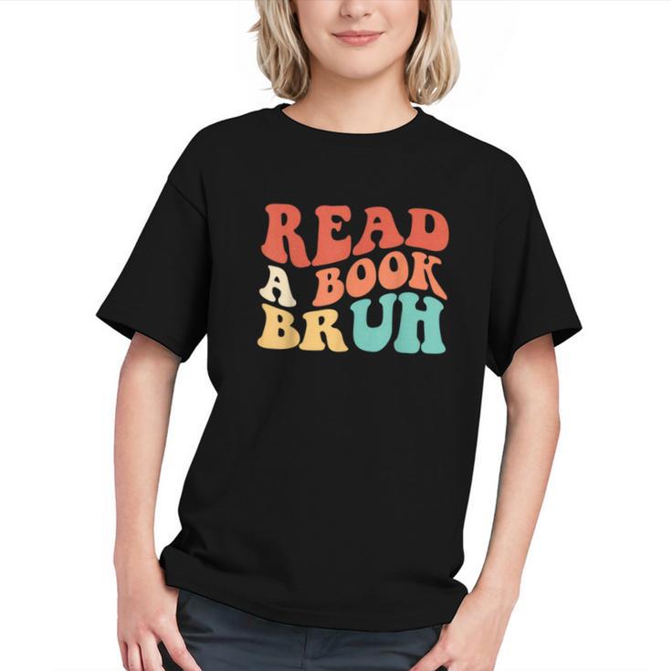 Read A Book Bruh Read Reading Librarian Boys Teen Kids Graphic Youth