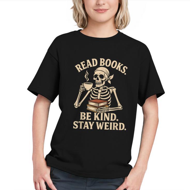 Read Books Be Kind Stay Weird Skeleton Reading Coffee Goth Graphic Youth