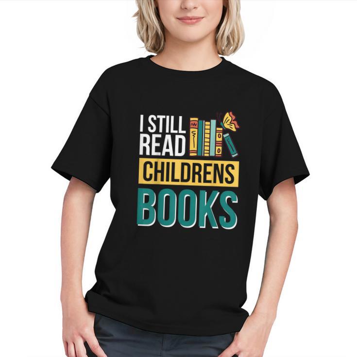 I Still Read Childrens Books Bibliophile Reader Graphic Youth