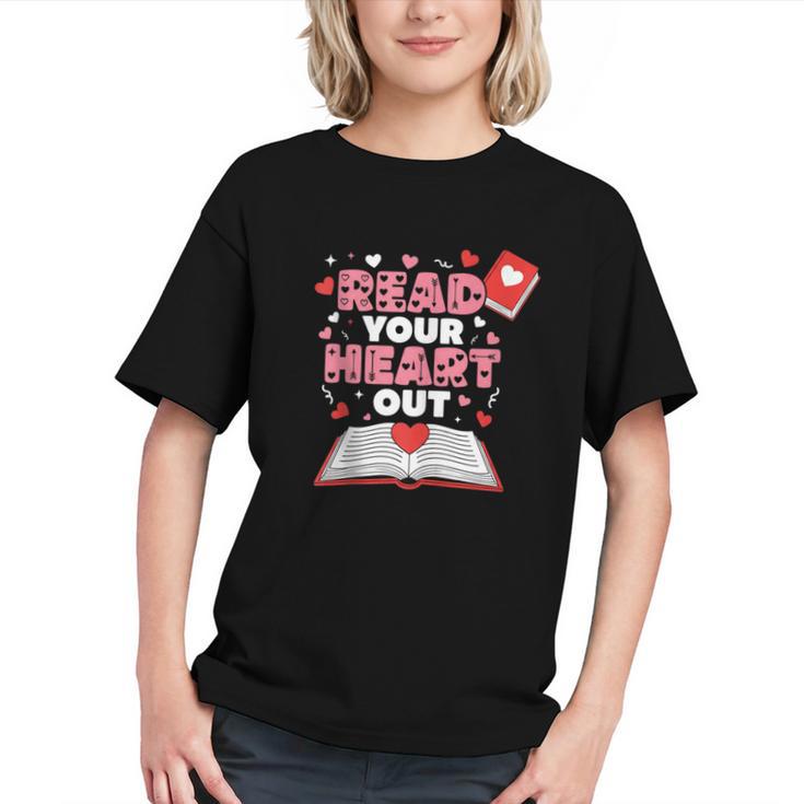 Read Your Heart Out Valentines Day Reading Book Kids Teacher Graphic Youth