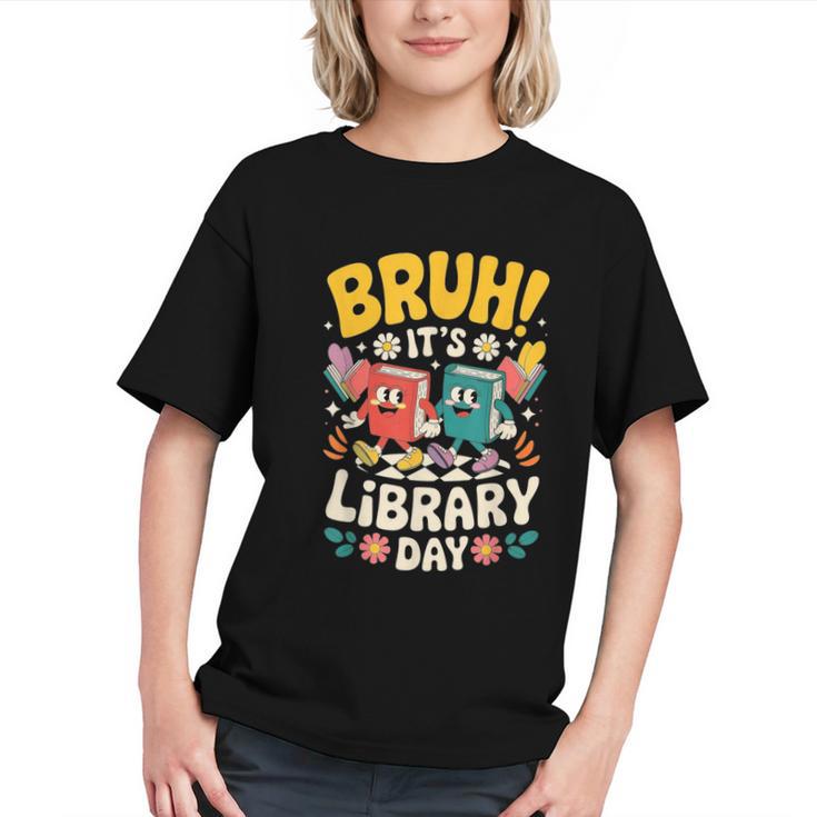 Reading Book Lover School Librarian Bruh It's Library Day Graphic Youth