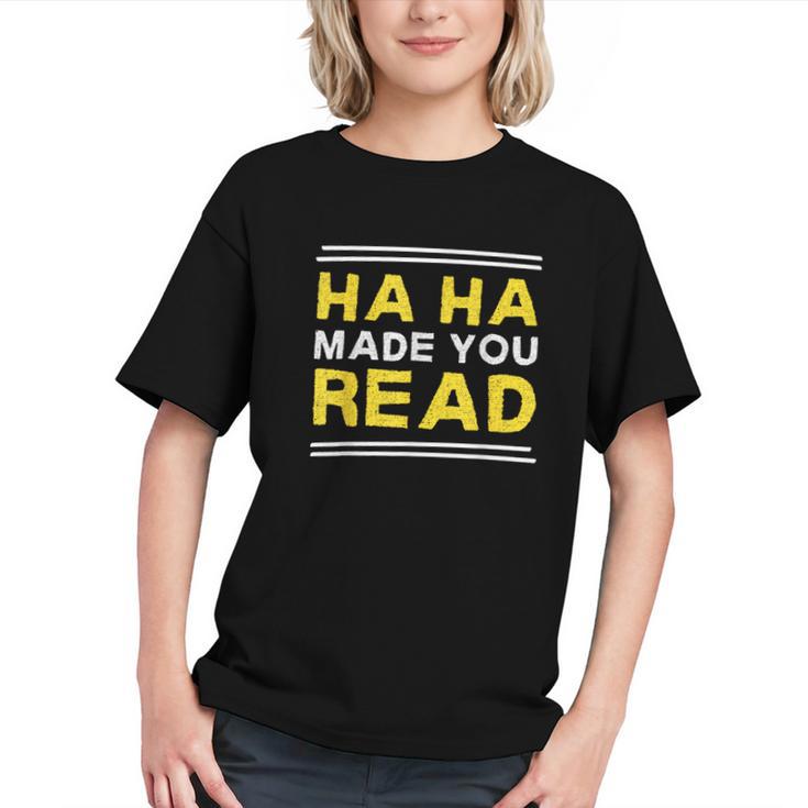 Reading Literacy Ha Ha Made You Read Book Lover Joke Graphic Youth