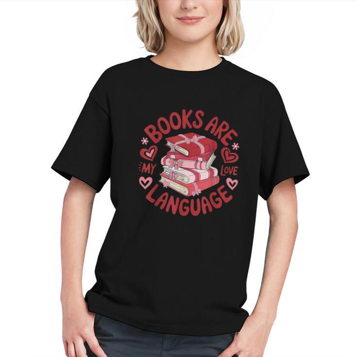 Valentine Book Lover Books Are My Love Language Women Girl Graphic Youth