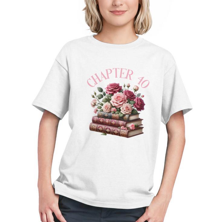 40th Birthday Chapter 40 Birthday Shirt Women Book Lover Graphic Youth