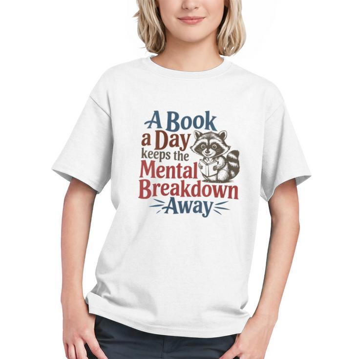 Book Lovers a Book a Day Keeps The Mental Breakdown Away Graphic Youth