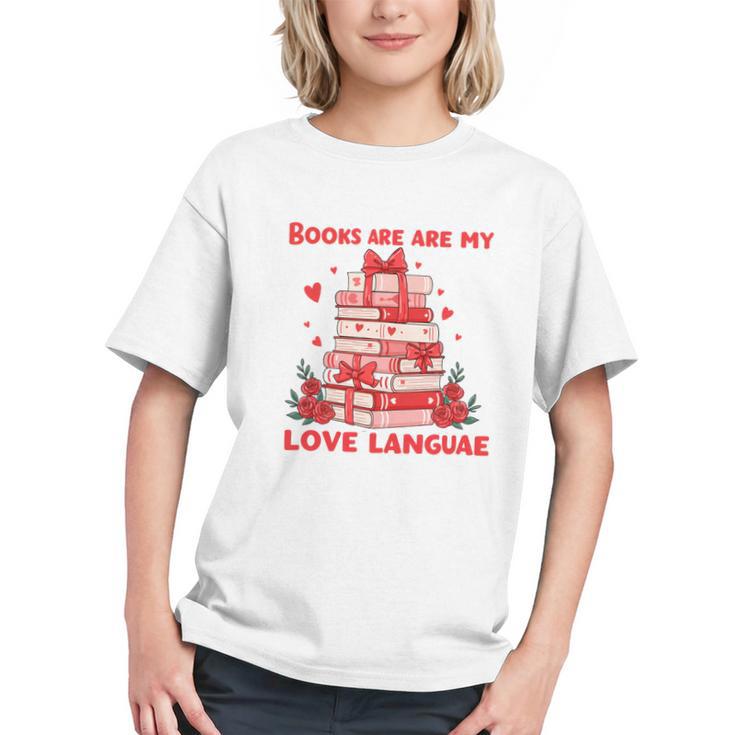 Books Are My Love Language Valentine Book Reading Teacher Graphic Youth