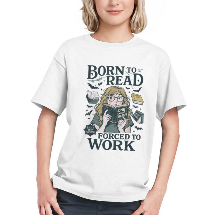 Born To Read Forced To Work Bookish Girl Book Lover Graphic Youth