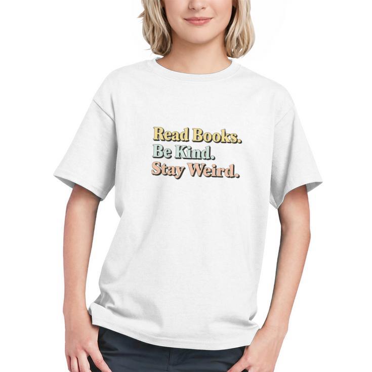Classic Read Books Be Kind Stay Weird Positive Reader Premium Tri-Blend Graphic Youth