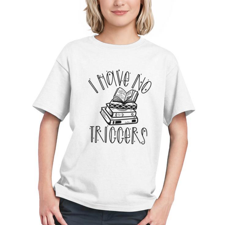 Dark Romance Shirt Women Smutt Book Merch I Have No Triggers Graphic Youth