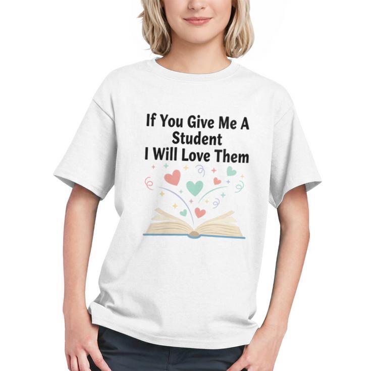 If You Give Me A Student I Will Love Them Book Magic Graphic Youth