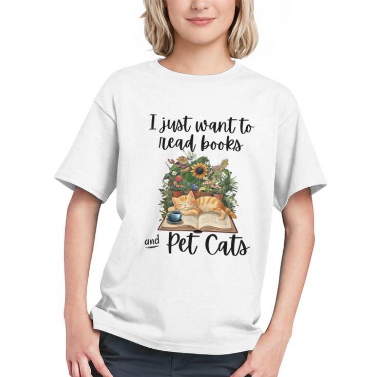 I Just Want To Read Books And Pet Cats Cat Lover Graphic Youth