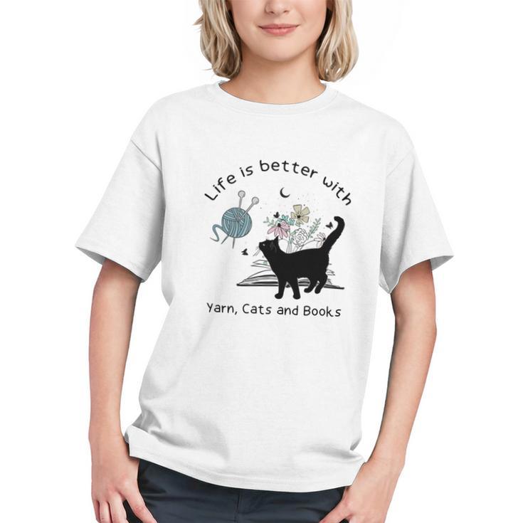 Life Is Better With Yarn Cats And Books Graphic Youth