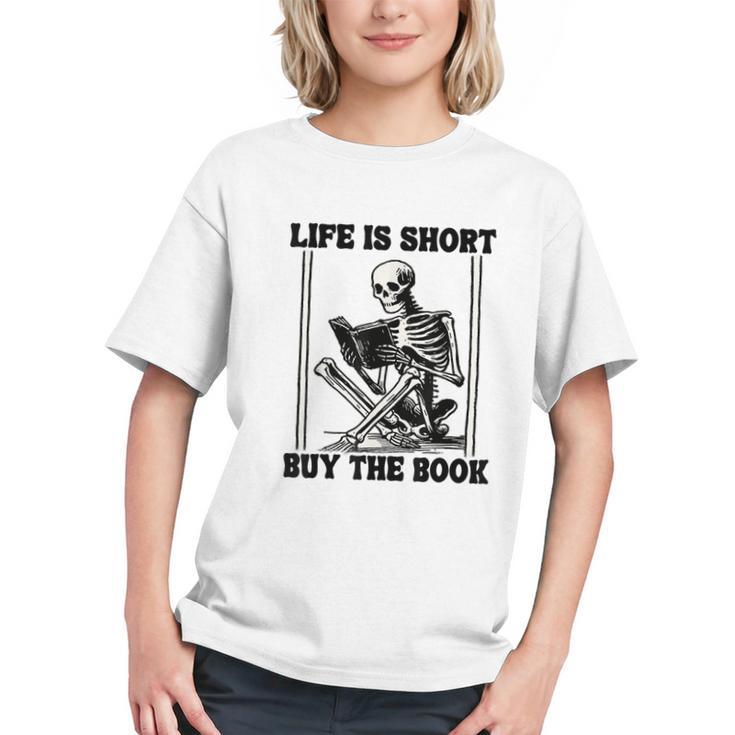 Life Is Short Buy The Book Skeleton Book Lover Reading Graphic Youth
