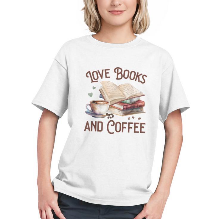 Love Books And Coffee Books Reading Coffee Drinking Graphic Youth