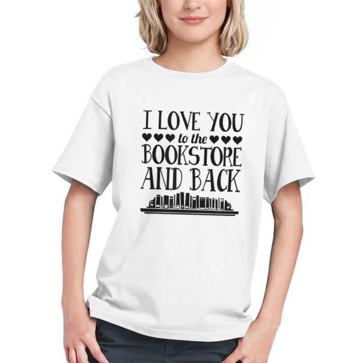 I Love You To The Bookstore And Back Graphic Youth