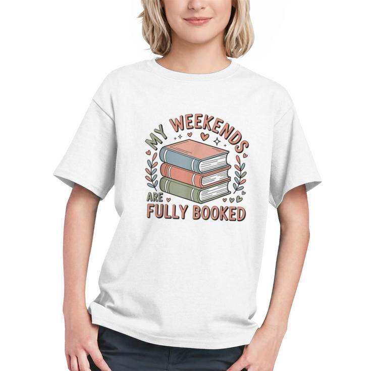 My Weekends Are Fully Booked Reading Book Lover Graphic Youth