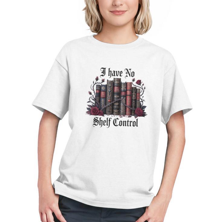 I Have No Shelf Control Dark Academia Book Lover TBR Graphic Youth