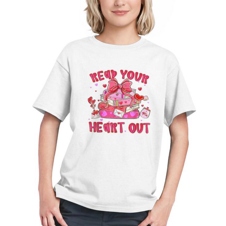 Read Your Heart Out Teacher Valentine Reading Book Lover Graphic Youth