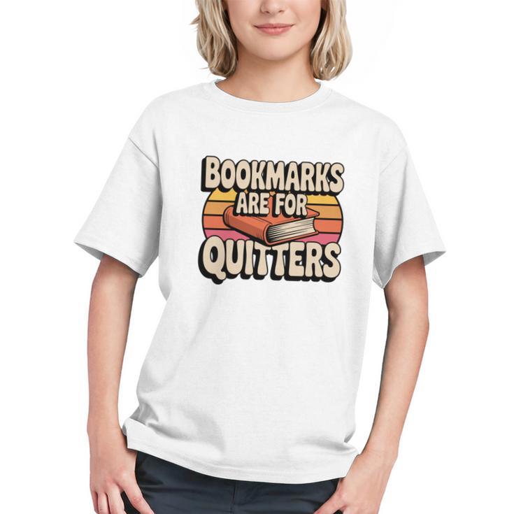 Reading Bookmarks Are For Quitters Reader Book Lovers Graphic Youth