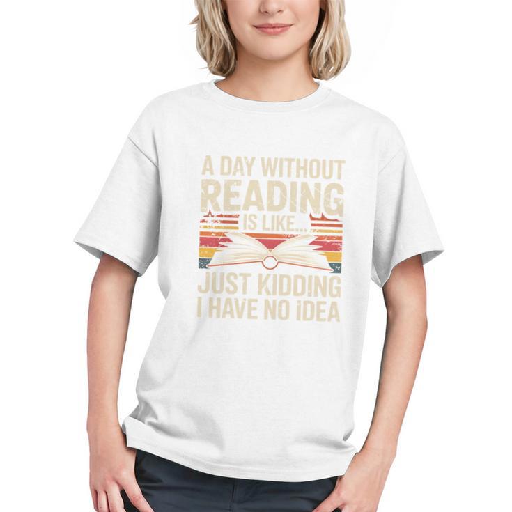 Retro A Day Without Reading Is Like Just Kidding Book Lover Graphic Youth