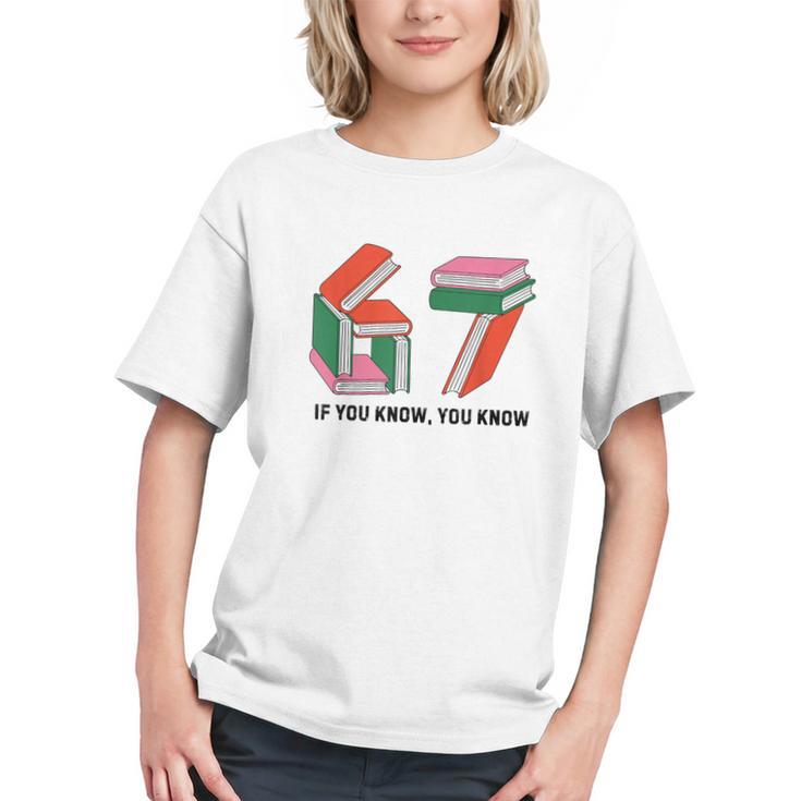 Six Seven 67 If You Know You Know 6 7 Reading Books Graphic Youth
