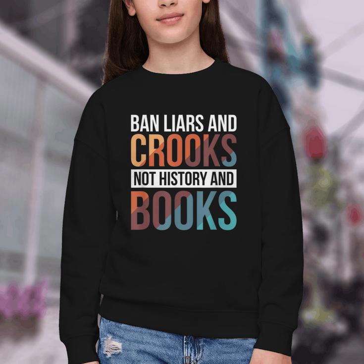 Ban Liars And Crooks Not History And Books Youth Crewneck Sweatshirt