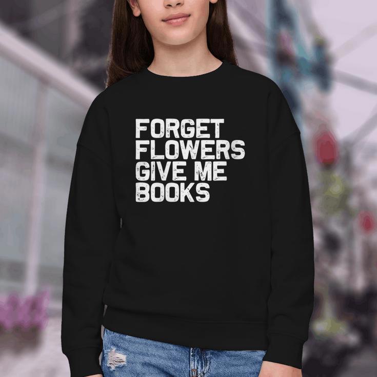 Book Lover Forget Flowers Give Me Books Youth Crewneck Sweatshirt