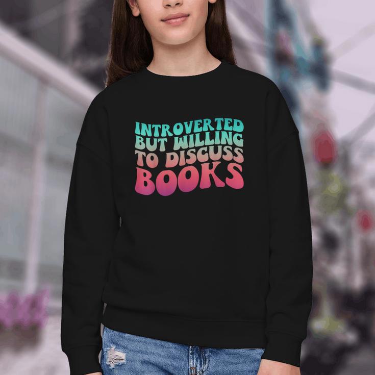Bookish Reading Love Introverted But Willing To Discuss Book Youth Crewneck Sweatshirt Bookish Reading Love Introverted But Willing To Discuss Book Youth Crewneck Sweatshirt