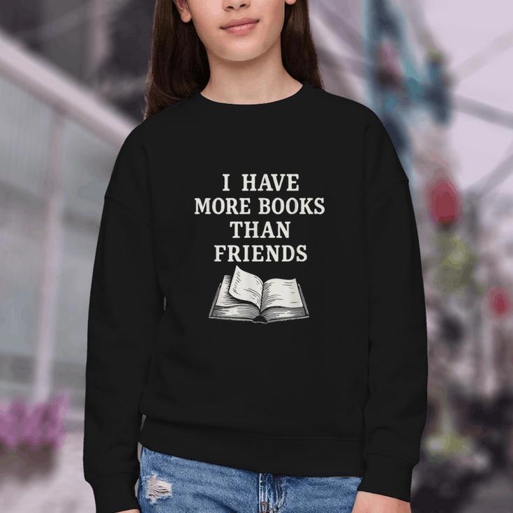 I Have More Books Than Friends Sarcastic Reader Introvert Youth Crewneck Sweatshirt