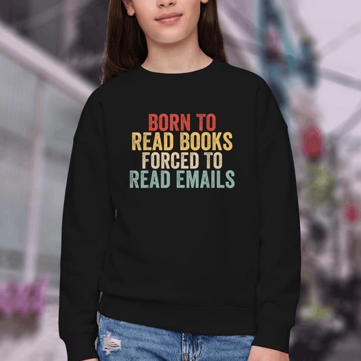 Born To Read Books Forced To Read Emails Reading Youth Crewneck Sweatshirt Born To Read Books Forced To Read Emails Reading Youth Crewneck Sweatshirt