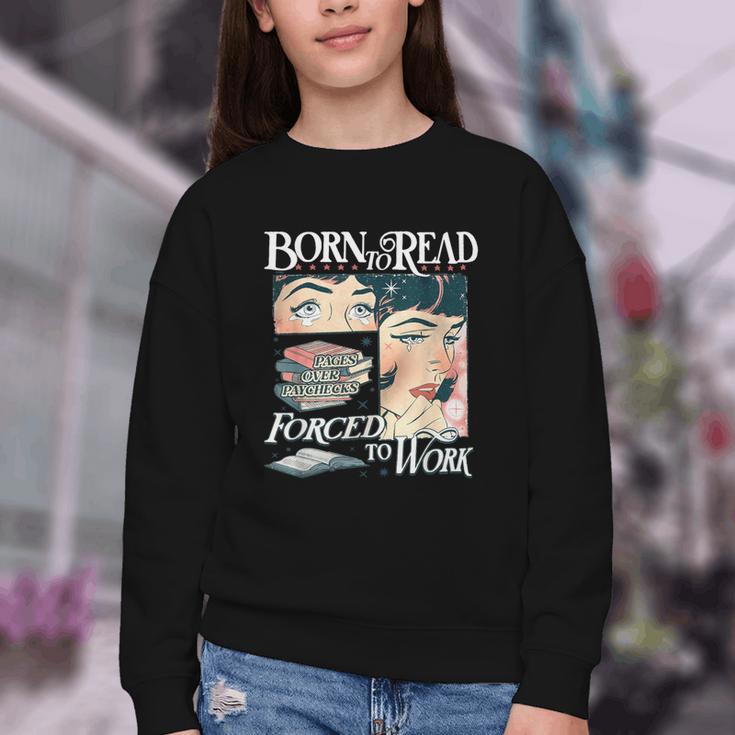 Born To Read Forced To Work Bookish Book Addict Book Lover Youth Crewneck Sweatshirt