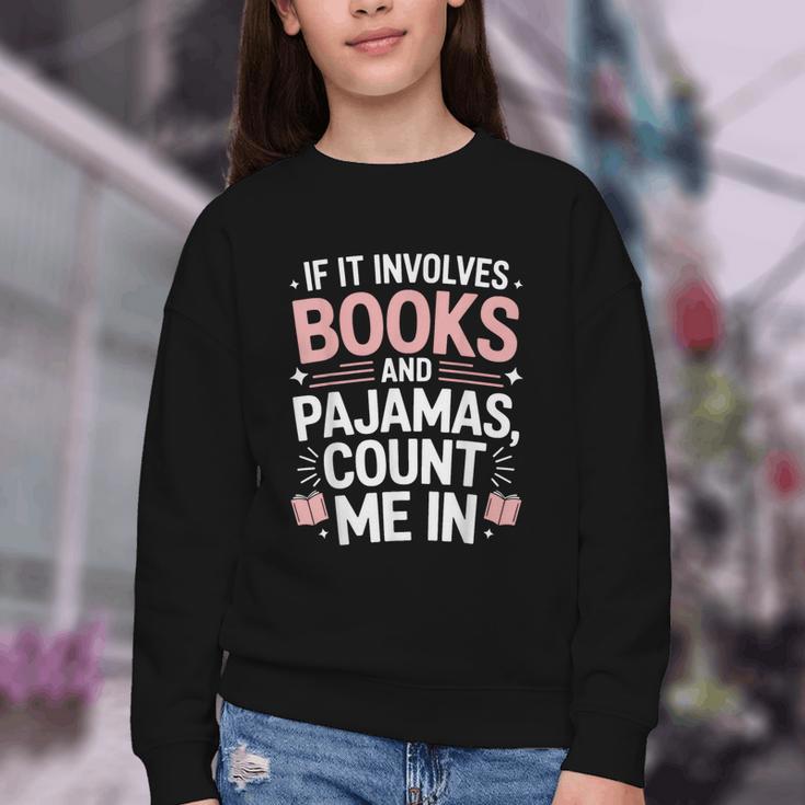 Cozy Up If It Involves Books And Pajamas I'm In Youth Crewneck Sweatshirt