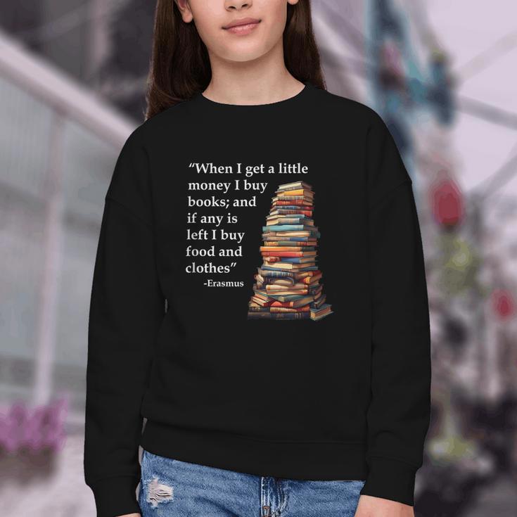Erasmus When I Have Money I Buy Books Youth Crewneck Sweatshirt