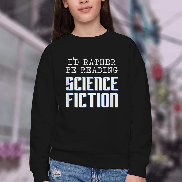 I'd Rather Be Reading Science Fiction Sci Fi Book Reader Youth Crewneck Sweatshirt