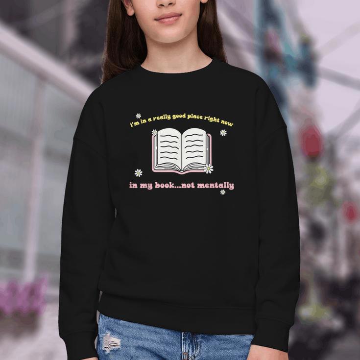 I'm In A Really Good Place Right Now In My Book Youth Crewneck Sweatshirt