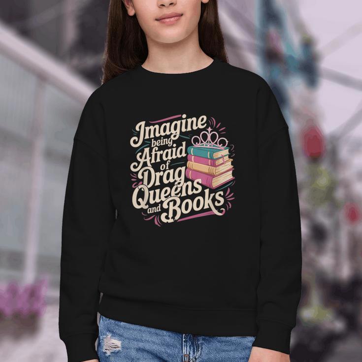 Imagine Being Afraid Of Drag Queens And Books LGBT Pride Youth Crewneck Sweatshirt