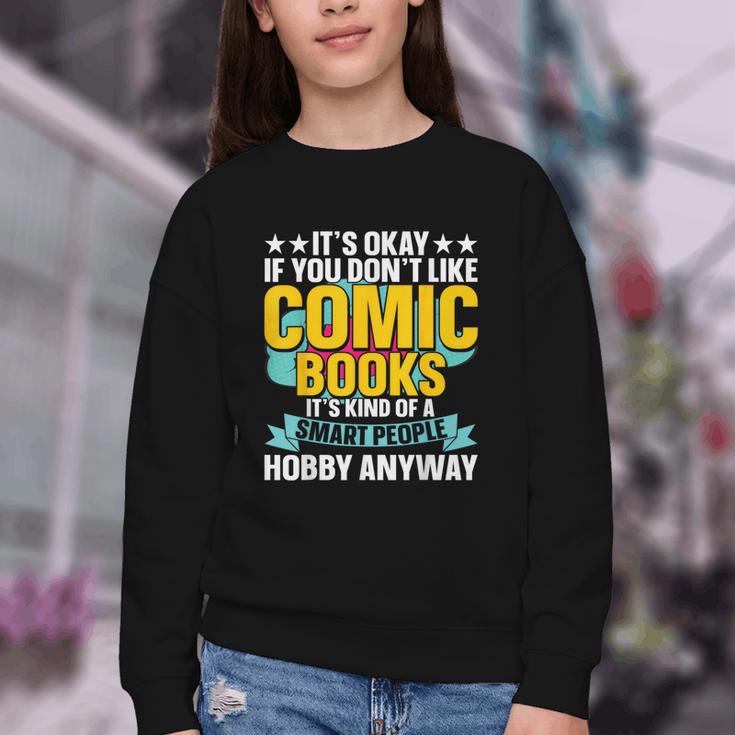 Its Okay If You Dont Like Comic Books Youth Crewneck Sweatshirt Its Okay If You Dont Like Comic Books Youth Crewneck Sweatshirt